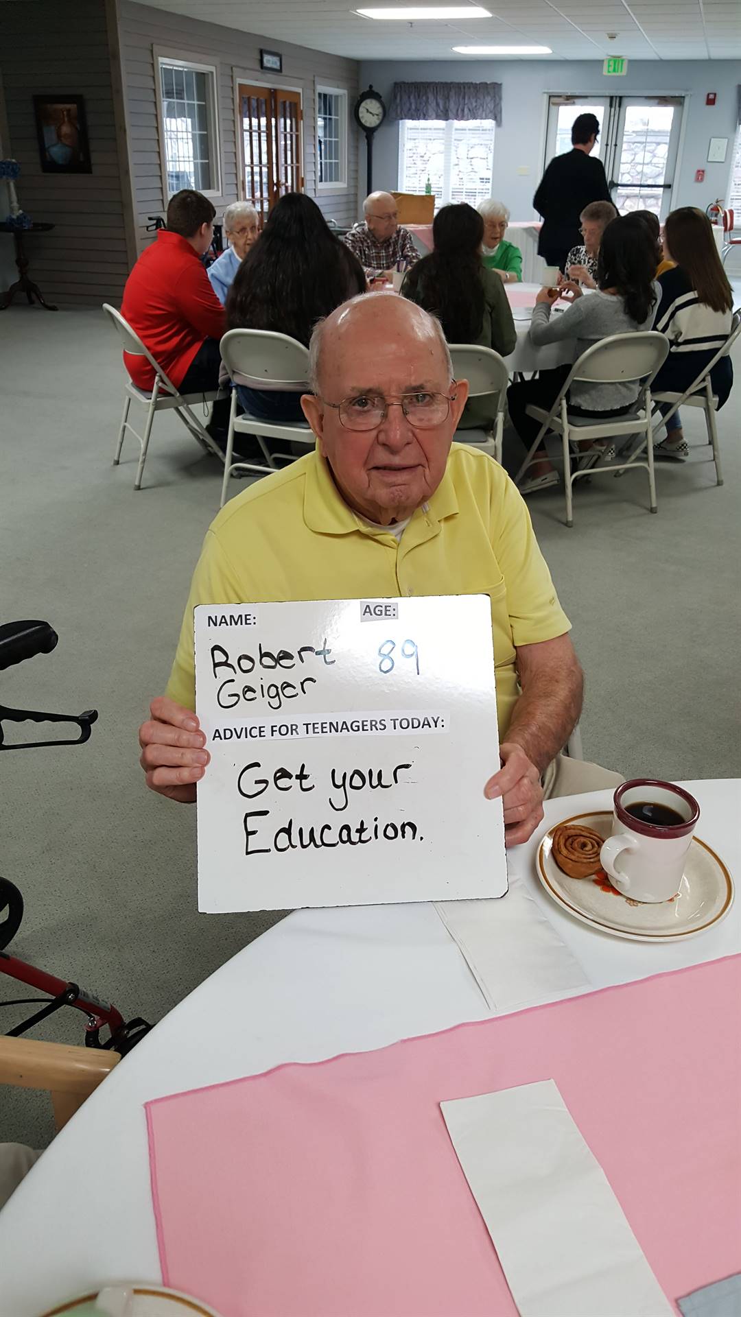 Get your education - Mr. Robert Geiger, 89 yrs young