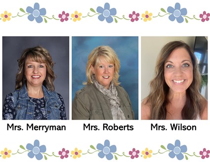 Pictures of Mrs. Merryman, Mrs. Roberts, and Mrs. Wilson